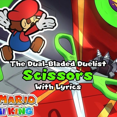 The Dual-Bladed Duelist, Scissors WITH LYRICS - Paper Mario The Origami King Cover