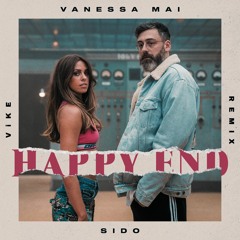 Vanessa Mai feat. Sido - Happy End (ViKE Remix)