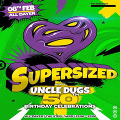 2025-02-08 - Uncle Dugs feat. Flinty Badman, IC3, Maxwell D, Shabba D & Shockin B @ SUPERSIZED - Uncle Dugs 50th Birthday Celebrations (50th Birthday Bash Mix)