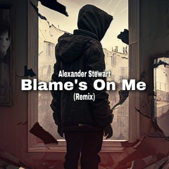 Alexander Stewart - Blame's On Me (FRESCADE Remix)