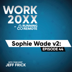 Sophie Wade v2: Digitalized, Multi-Gen, What Is | Work 20XX Ep44