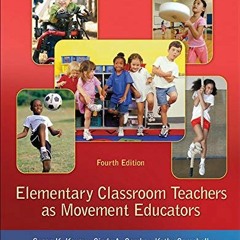 [ACCESS] EPUB 📜 Elementary Classroom Teachers as Movement Educators by  Susan Kovar,