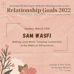 Making Love Work: Creating Connection in the midst of Differeneces | Sam Wasfi | 3/27/2022