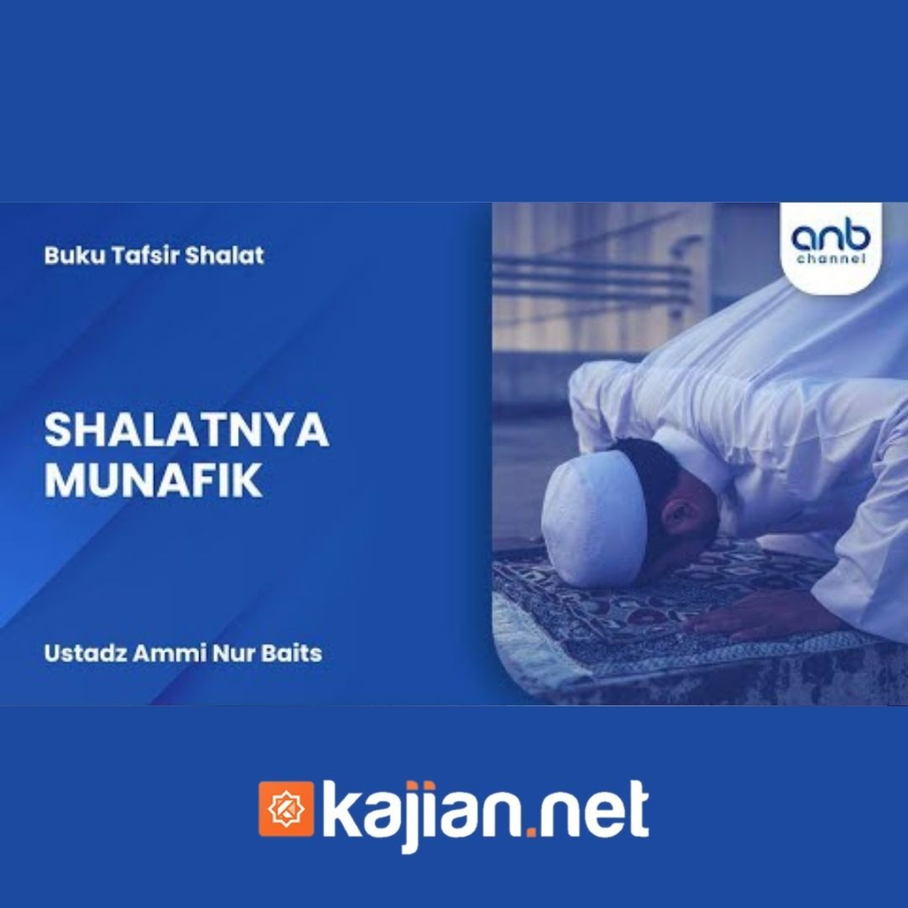 Shalatnya Munafik - Ustadz Ammi Nur Baits episode artwork