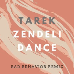 Tarek - Zendeli dance (Bad Behavior Remix)