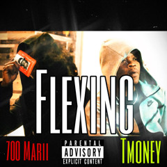Flexing (Ft Tmoney)