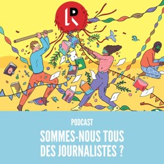 Sommes-nous tous des journalistes ? | Festival Quai des Bulles 2023