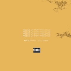 KALLING MY SPIRIT FREESTYLE