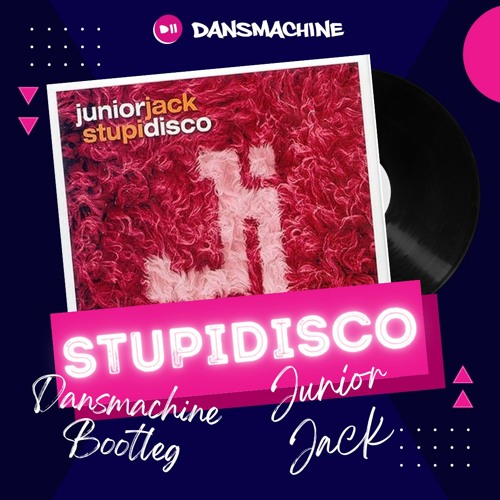 Junior Jack - Stupidisco (Dansmachine Remix)