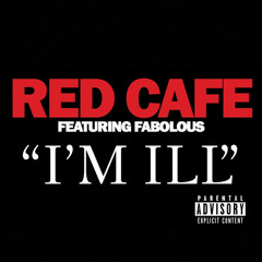 Red Cafe - I'm Ill (feat. Fabolous)