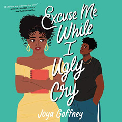 Access EPUB 📦 Excuse Me While I Ugly Cry by  Joya Goffney,Jordan Cobb,HarperAudio EP