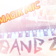 MAGIK MIC -  BANG 25