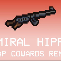 AdmiralHippie - Cheap Cowards Remake