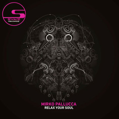 Mirko Pallucca - Relax your Soul (Original Mix) [SVZ25]