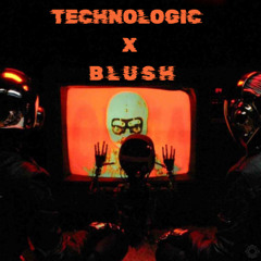 Technologic X Blush  (KATHEON Mashup)