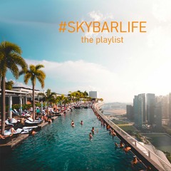 #SkybarLife playlist