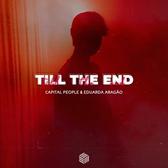 Capital People & Eduarda Aragão - Till The End
