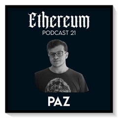 Ethereum Podcast #021 by PAZ