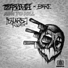 Terravita & Bare - Aim To Kill (Agrival Remix)[Mastered by TenGraphs]