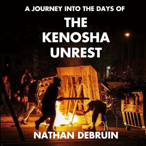 PDF✔read❤online THE KENOSHA UNREST: A journey into the days of the Kenosha Unrest