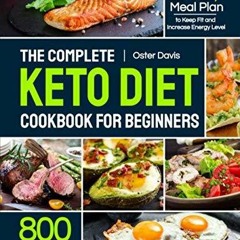 PDF/BOOK The Complete Keto Diet Cookbook for Beginners: 800 Effortless Low Carbs