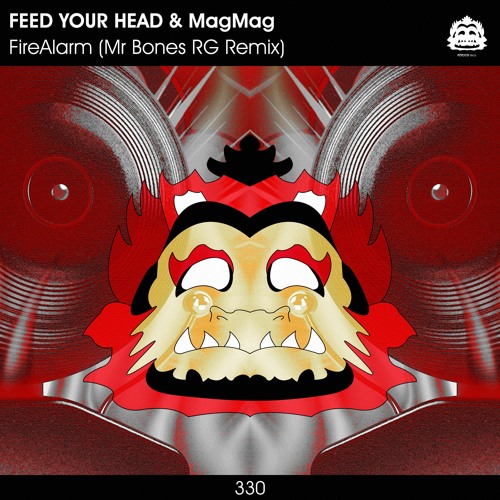 FEED YOUR HEAD & MagMag - FireAlarm (Mr Bones RG Remix) [PZC330]