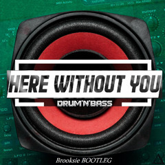 Here With Out You - Brooksies Drum n Bass Mix 2025