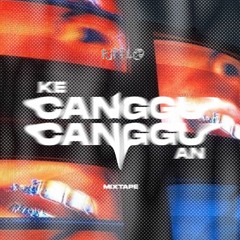 Ke-Canggu Canggu-an RIF FLO MIXTAPE