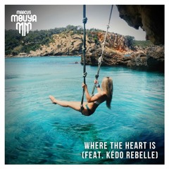 Where The Heart Is (feat. Kédo Rebelle) | FREE DOWNLOAD