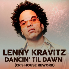 Lenny Kravitz - Dancin' Til Dawn (CR's Nu Disco Edit)