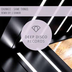 Chunkee - Same Things (J.Damur Remix)