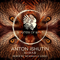 Premiere: Anton Ishutin - Ahrab (Newman (I Love) Remix) [Sounds Of Sirin]