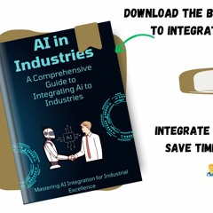 AI in industries: A comprehensive guide to integrating AI to industries - Download Ebook