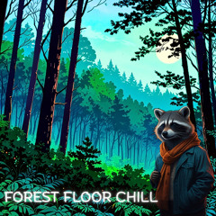Forest Floor Chill