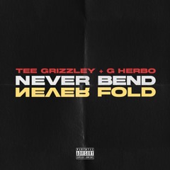 Never Bend Never Fold (Feat. G Herbo)