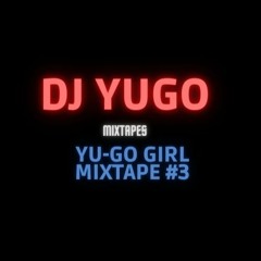 YU-GO girl mixtape #3