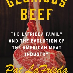 [PDF]❤️DOWNLOAD⚡️ Glorious Beef The LaFrieda Family and the Evolution of the American Meat I