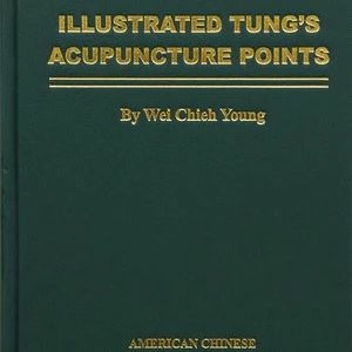 Stream Illustrated Tung's Acupuncture Points Pdf Extra Quality Download