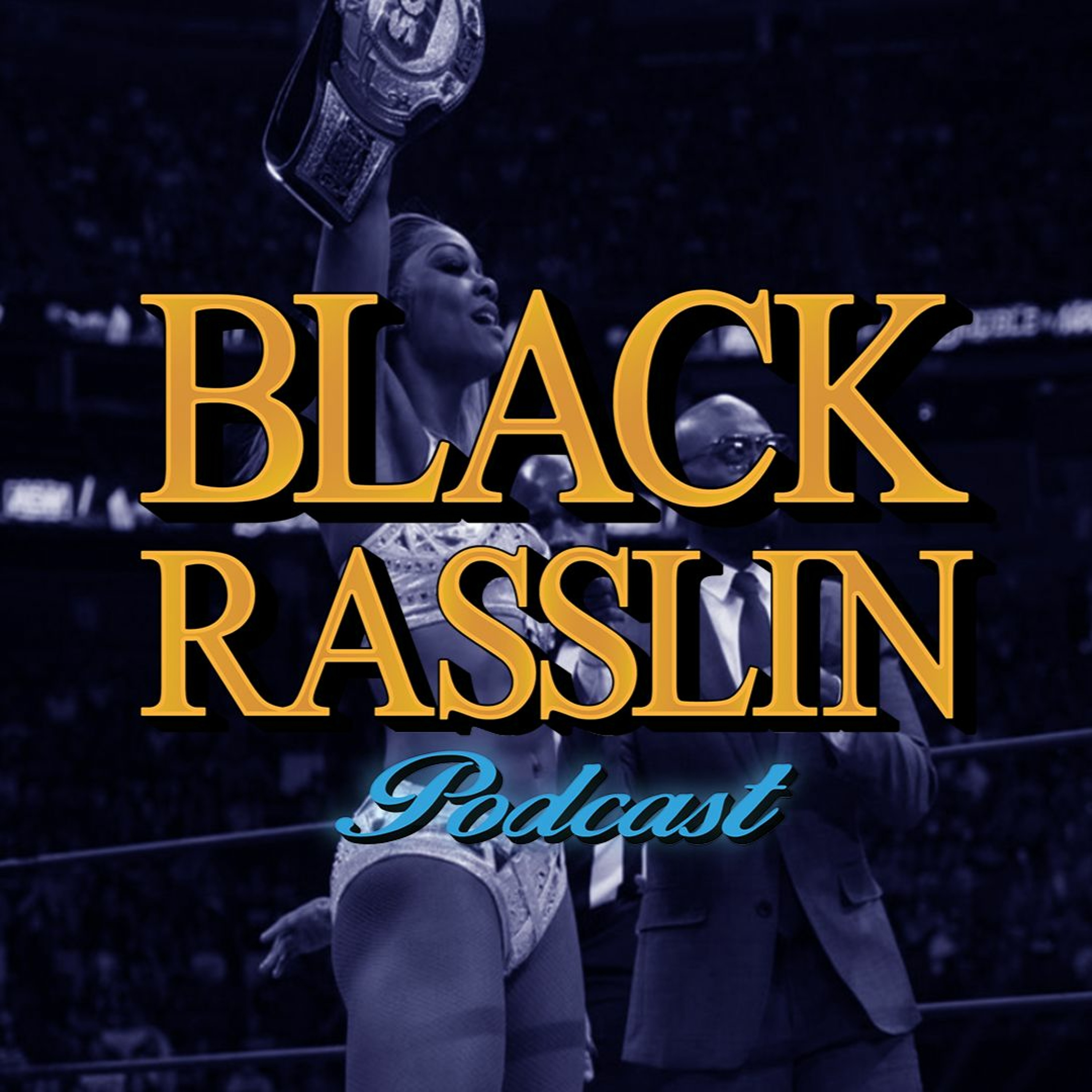The Black Rasslin\' Podcast