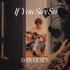If You Say So