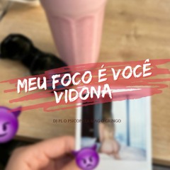 MEU FOCO É VOCÊ VIDONA - DJ AG O GRINGO & DJ PL O PSICOPATA ( Feat. MC 12 )