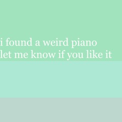 i found a weird piano let me know if you like it - AZALI