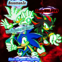 She's just a D1 thot 3 Feat. Slick the goat hedgehog & Bossman3x