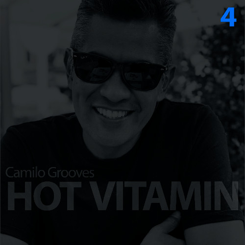 Hot Vitamin / 004 / Camilo Grooves
