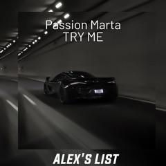 Passion Marta- TRY ME
