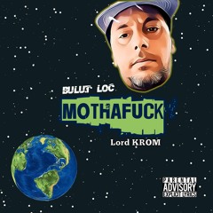Mothafuck Feat. Lord Krom
