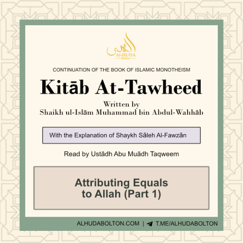 Kitāb At-Tawheed: Attributing Equals to Allah (Part 1)