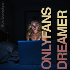 OnlyFans Dreamer (Explicit)