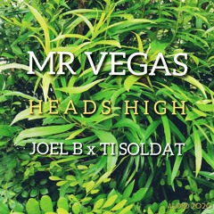 MR VEGAS - HEADS HIGH ( JOEL B x TI SOLDAT AUDIO 2020 ) 2.0 Click BUY= FULL Free Download
