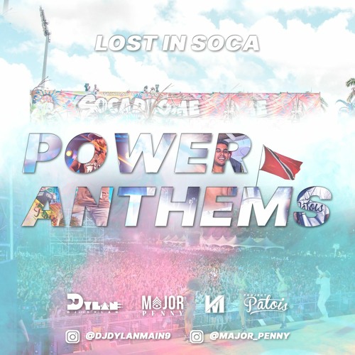 Lost In Soca 2020 Power Anthems Hosted By Major Penny